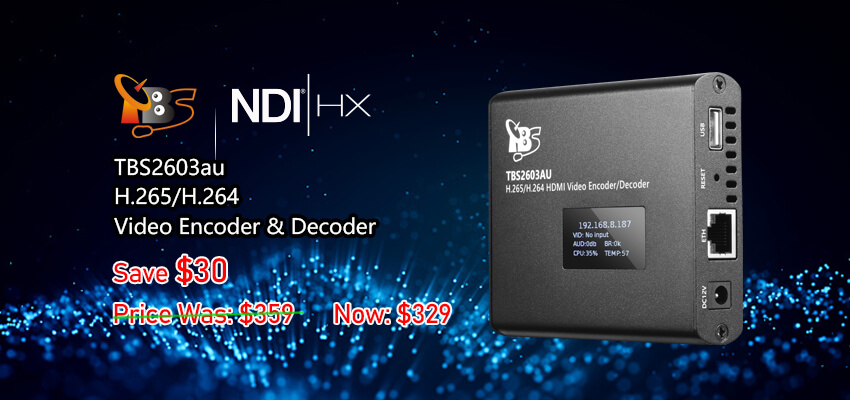 TBS2603au NDI®|HX2 supported H.265/H.264 HDMI Video Encoder & Decoder